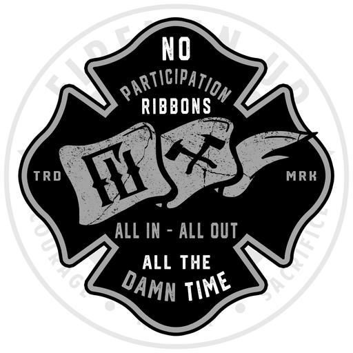 No participation ribbons all in all out all the time fireman up sticker decal
